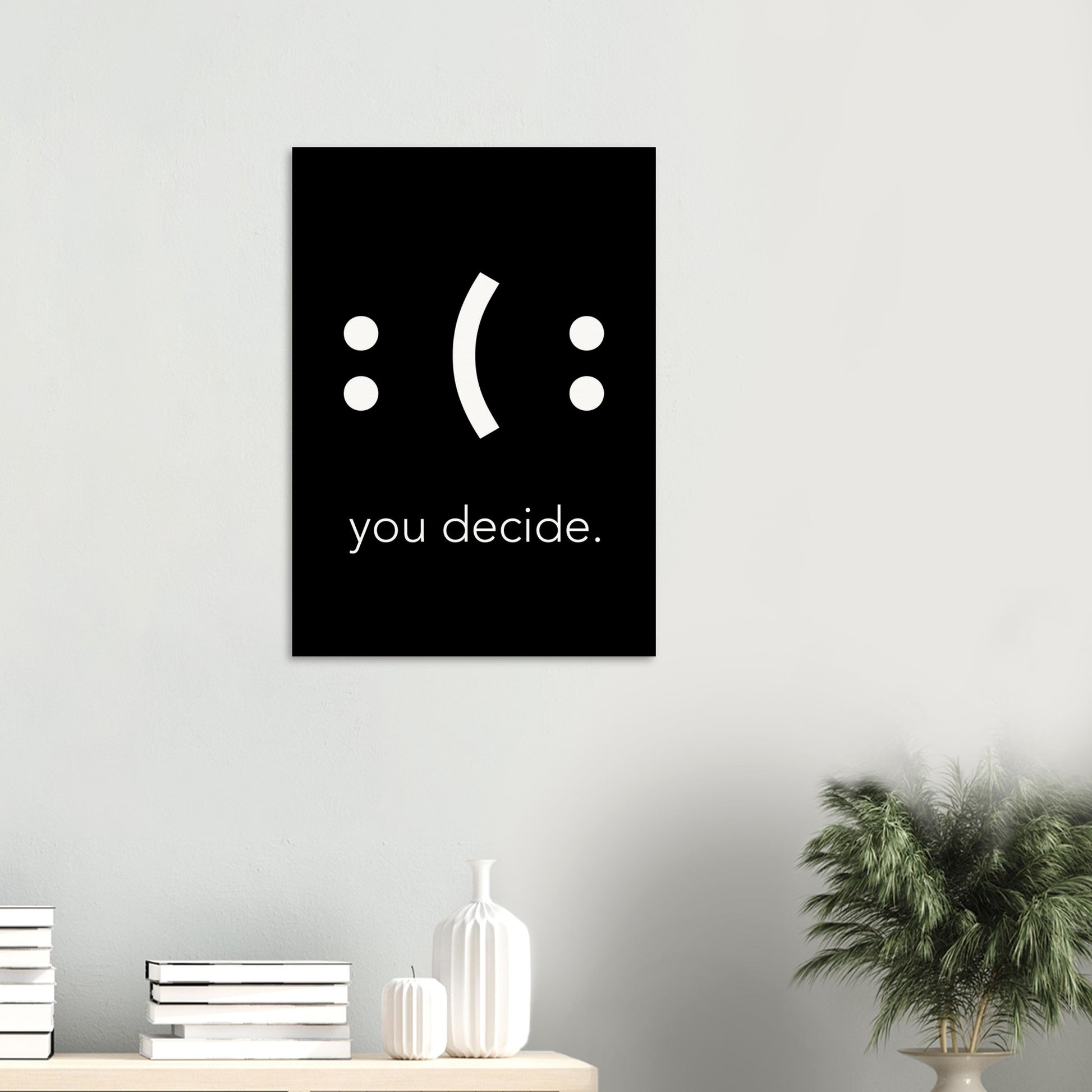 Poster mit Motivationssprüchen - You decide- fine art - Poster in Museumsqualität