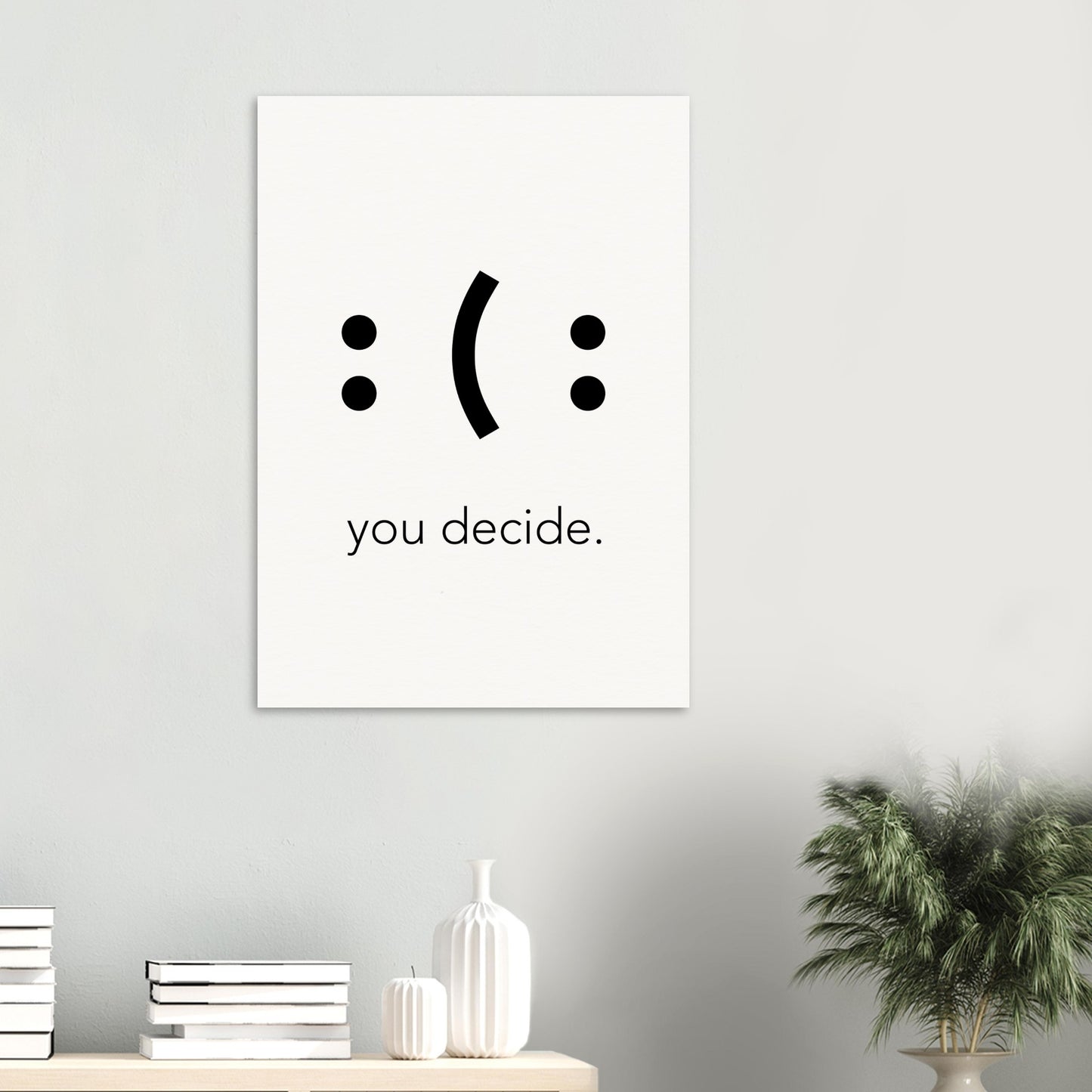 Poster mit Motivationssprüchen - You decide- fine art - Poster in Museumsqualität 