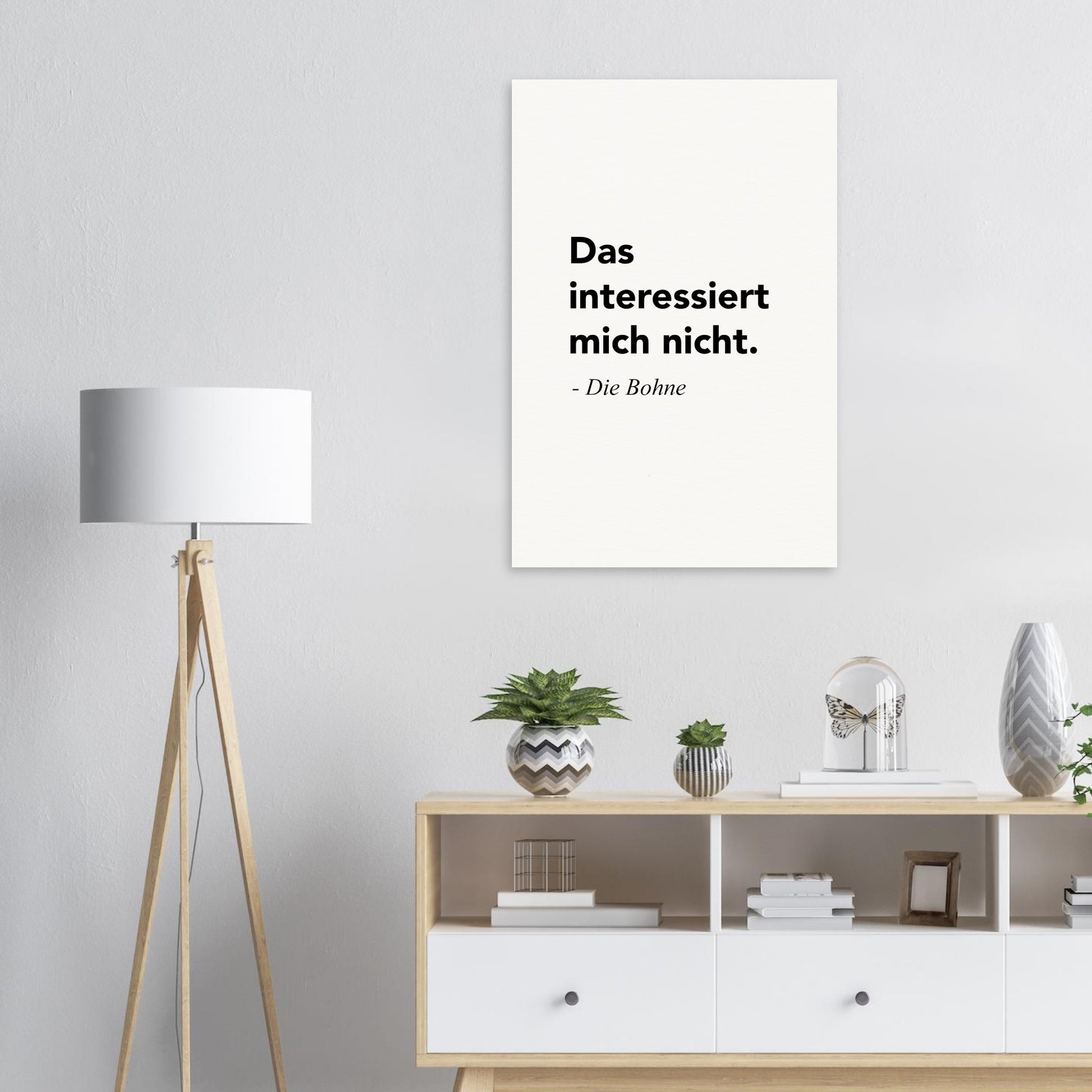 Poster mit Motivationsspruch - Das interessiert mich nicht - Die Bohne - Poster in Museumsqualität mit Spruch - Background white - Fineart