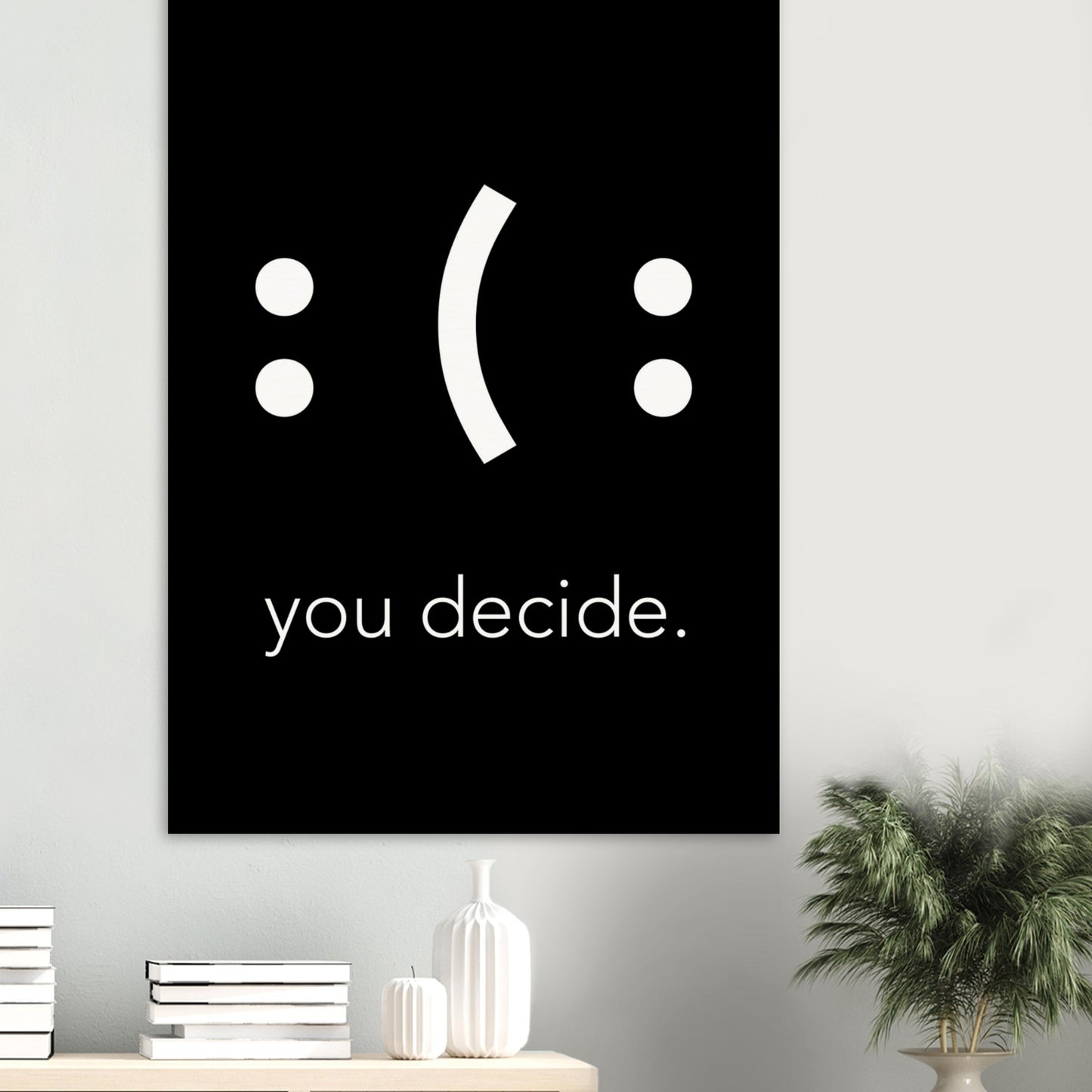 Poster mit Motivationssprüchen - You decide- fine art - Poster in Museumsqualität