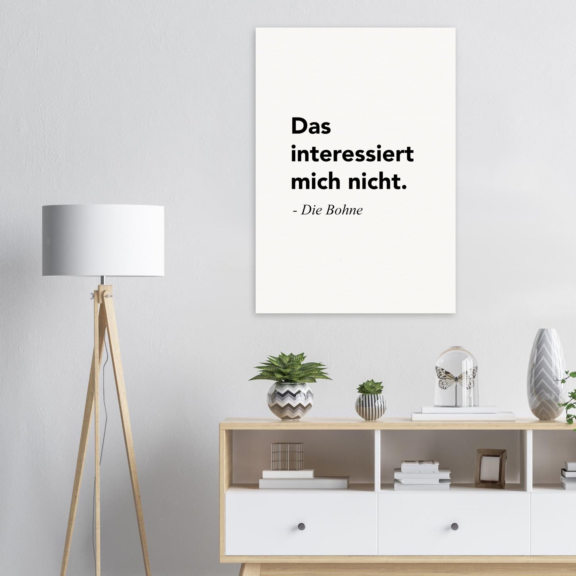 Poster mit Motivationsspruch - Das interessiert mich nicht - Die Bohne - Poster in Museumsqualität mit Spruch - Background white - Fineart