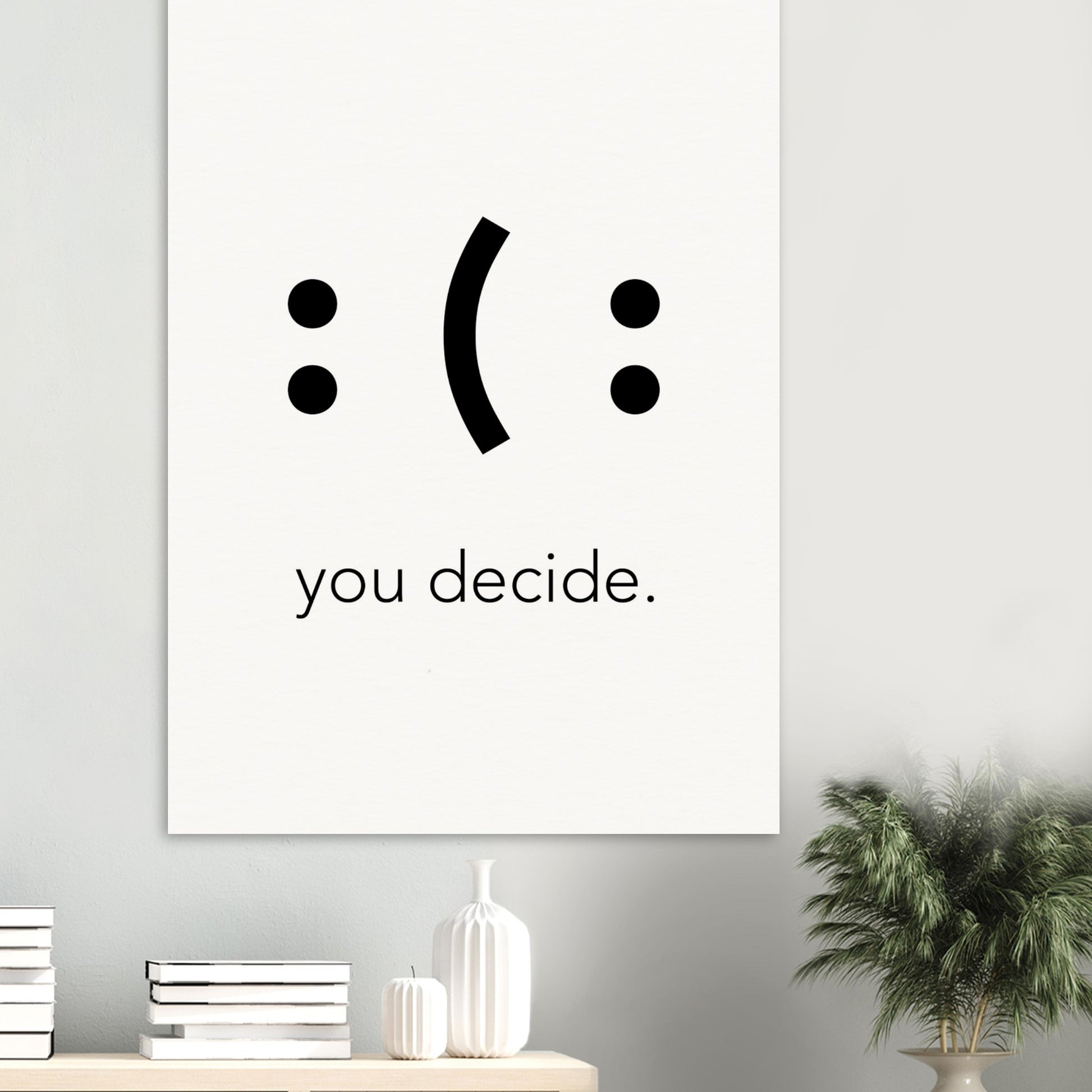 Poster mit Motivationssprüchen - You decide- fine art - Poster in Museumsqualität 