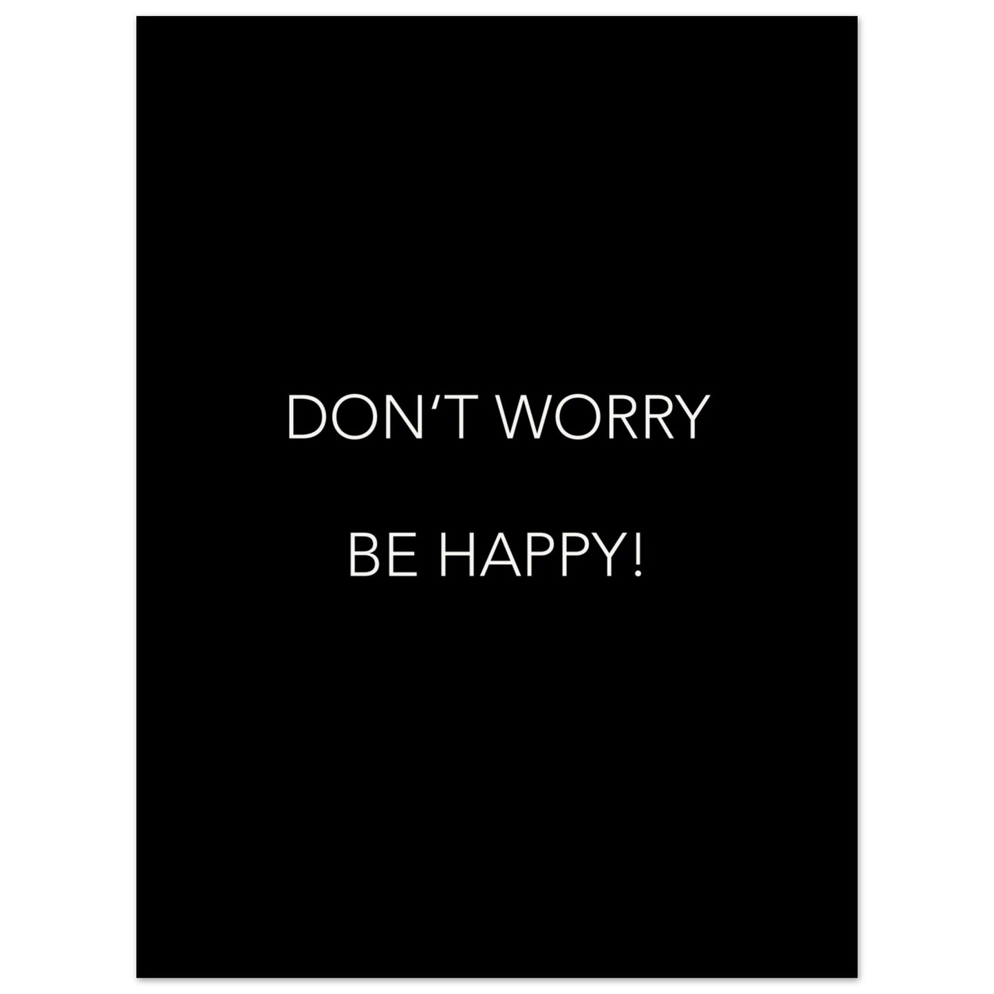 Poster -  Don´t worry be happy! (black)