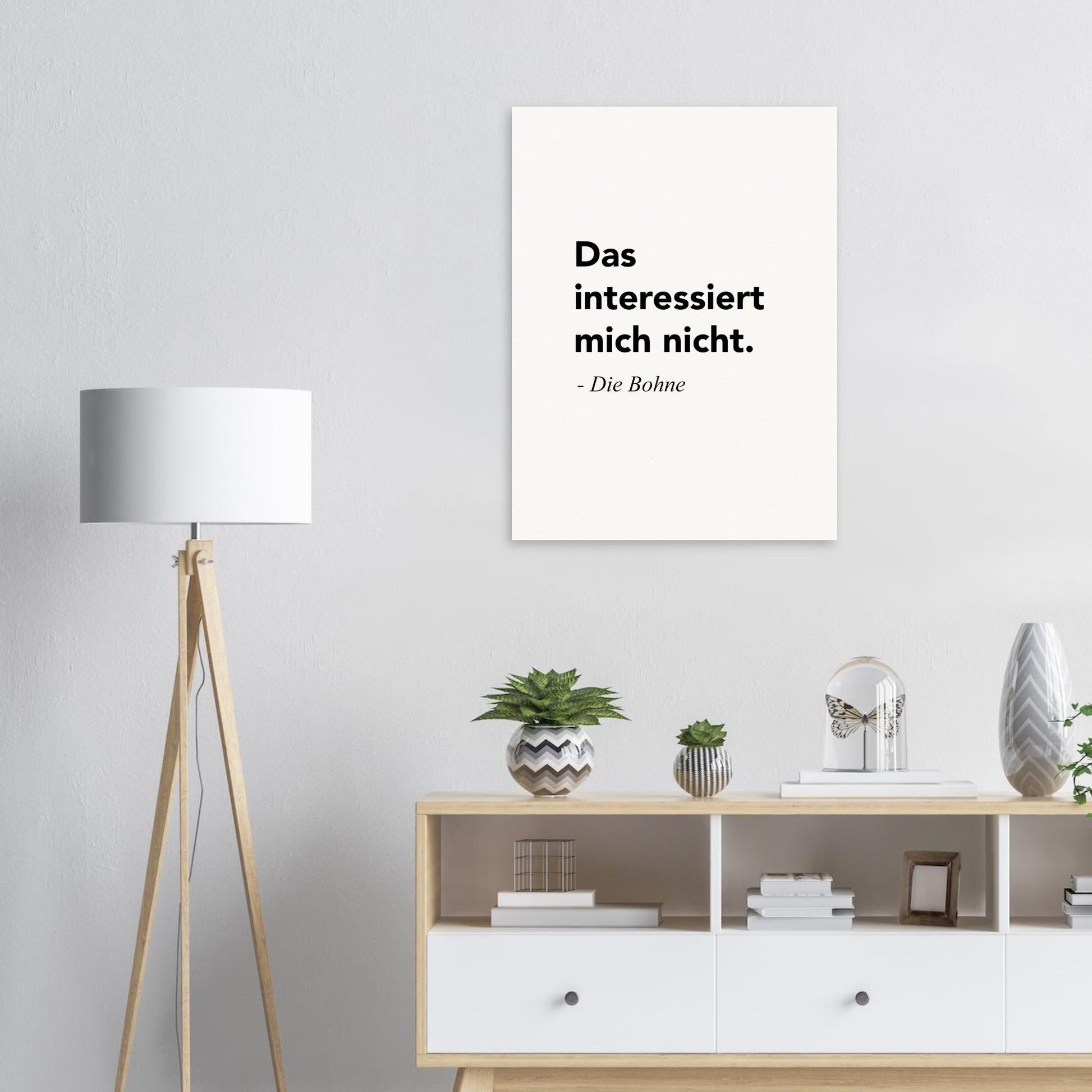 Poster mit Motivationsspruch - Das interessiert mich nicht - Die Bohne - Poster in Museumsqualität mit Spruch - Background white - Fineart