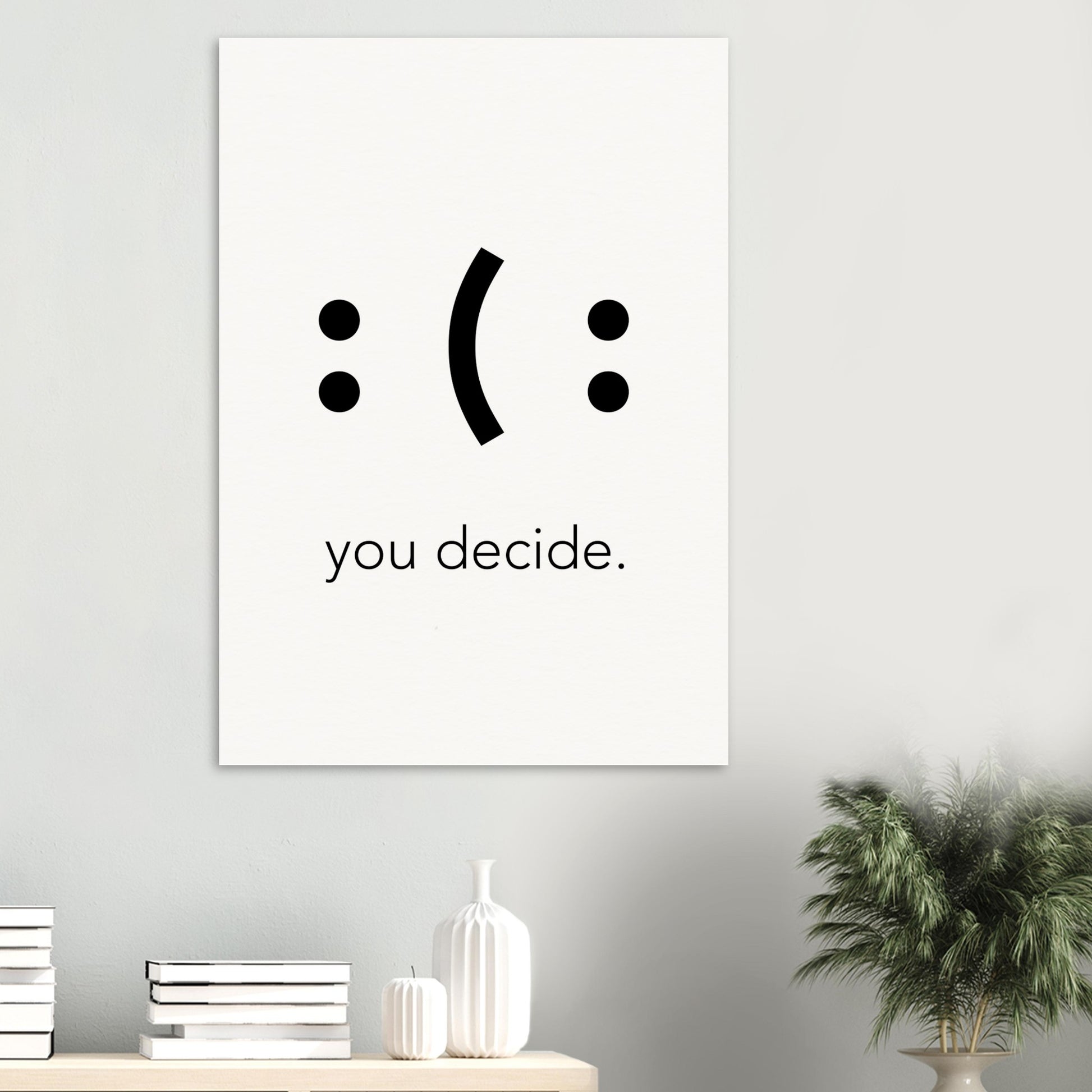 Poster mit Motivationssprüchen - You decide- fine art - Poster in Museumsqualität 