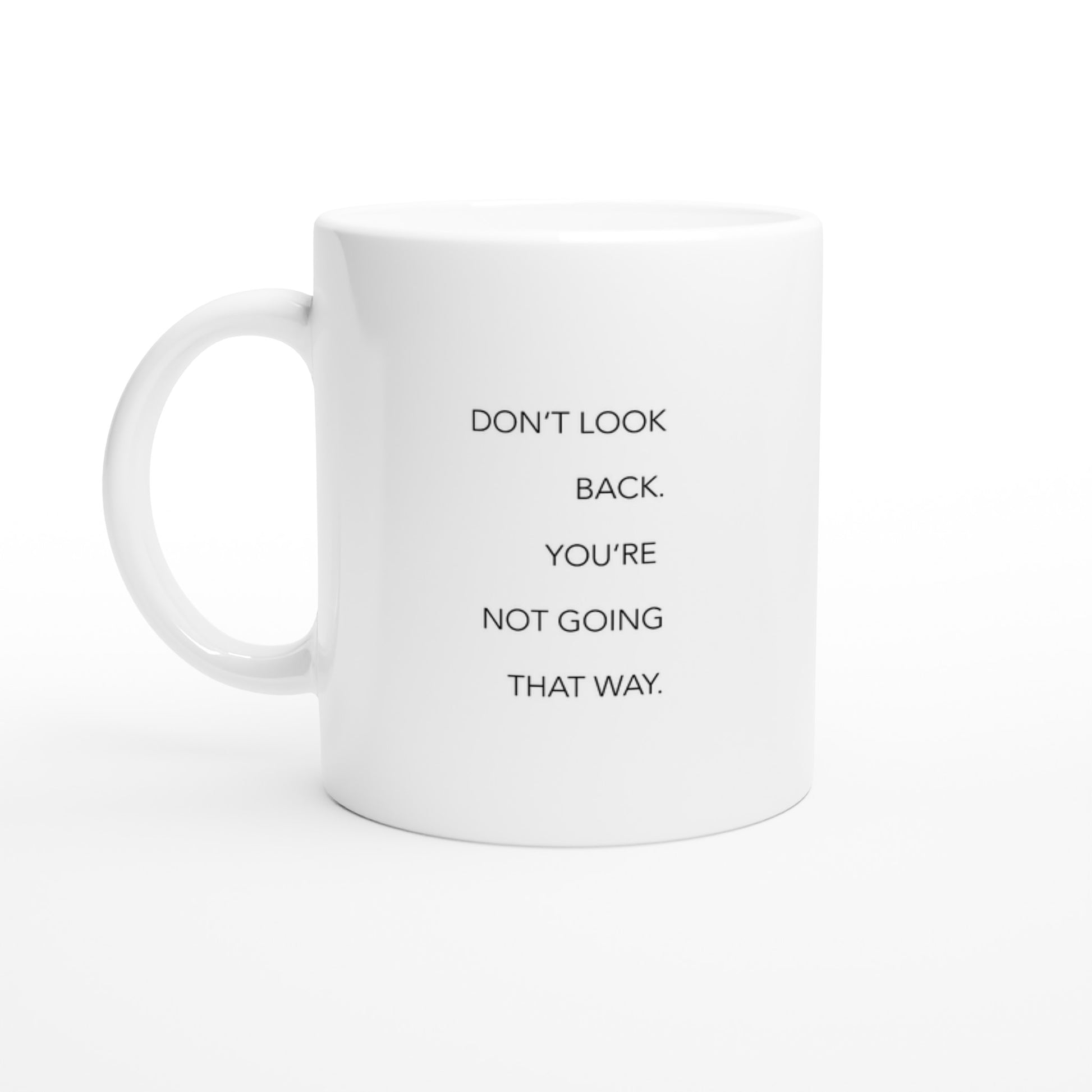Personalisierte Tasse - Don´t look back - You´re not going that way