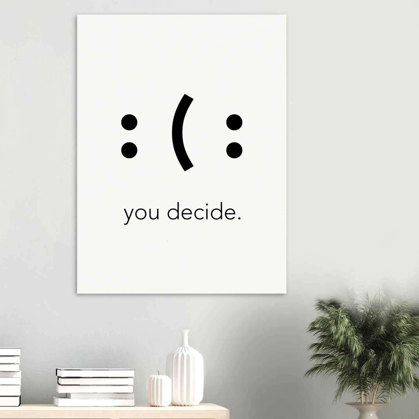 Poster mit Motivationssprüchen - You decide- fine art - Poster in Museumsqualität 