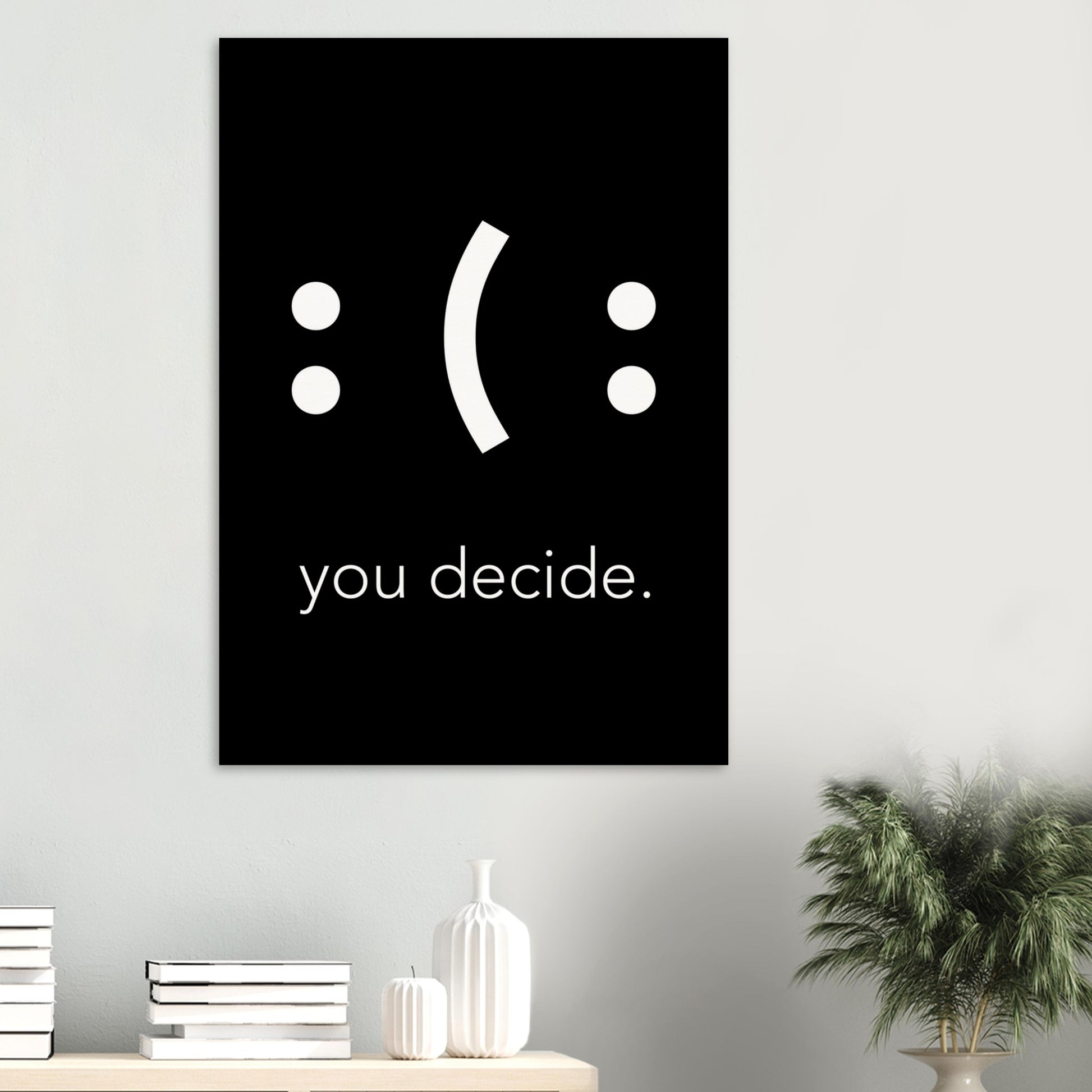 Poster mit Motivationssprüchen - You decide- fine art - Poster in Museumsqualität