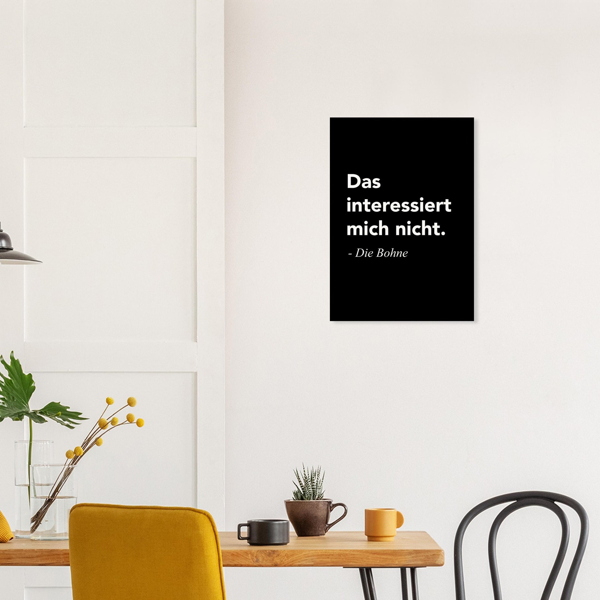 Poster mit Motivationsspruch - Das interessiert mich nicht - Die Bohne - Poster in Museumsqualität mit Spruch - Background black - Fineart