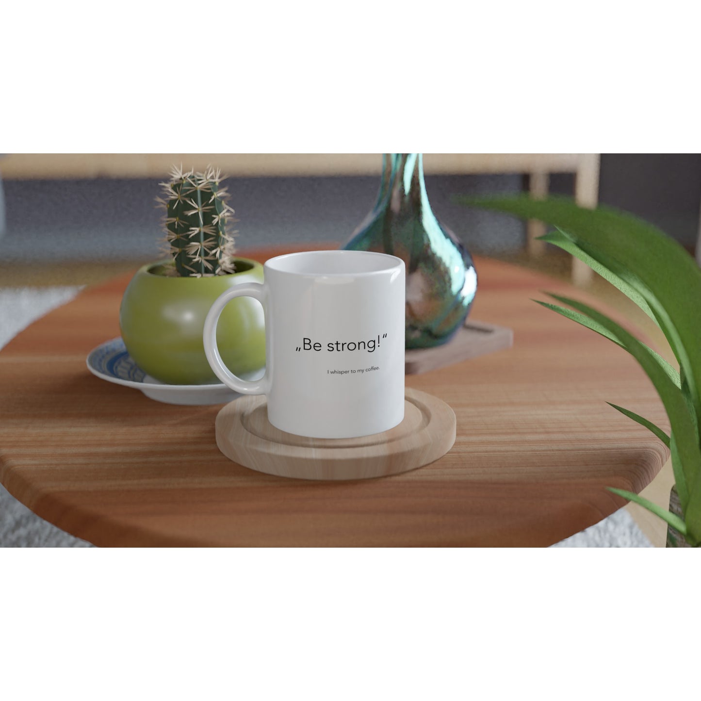 Personalisierte Tasse - "Be strong!" - I whisper to my coffee