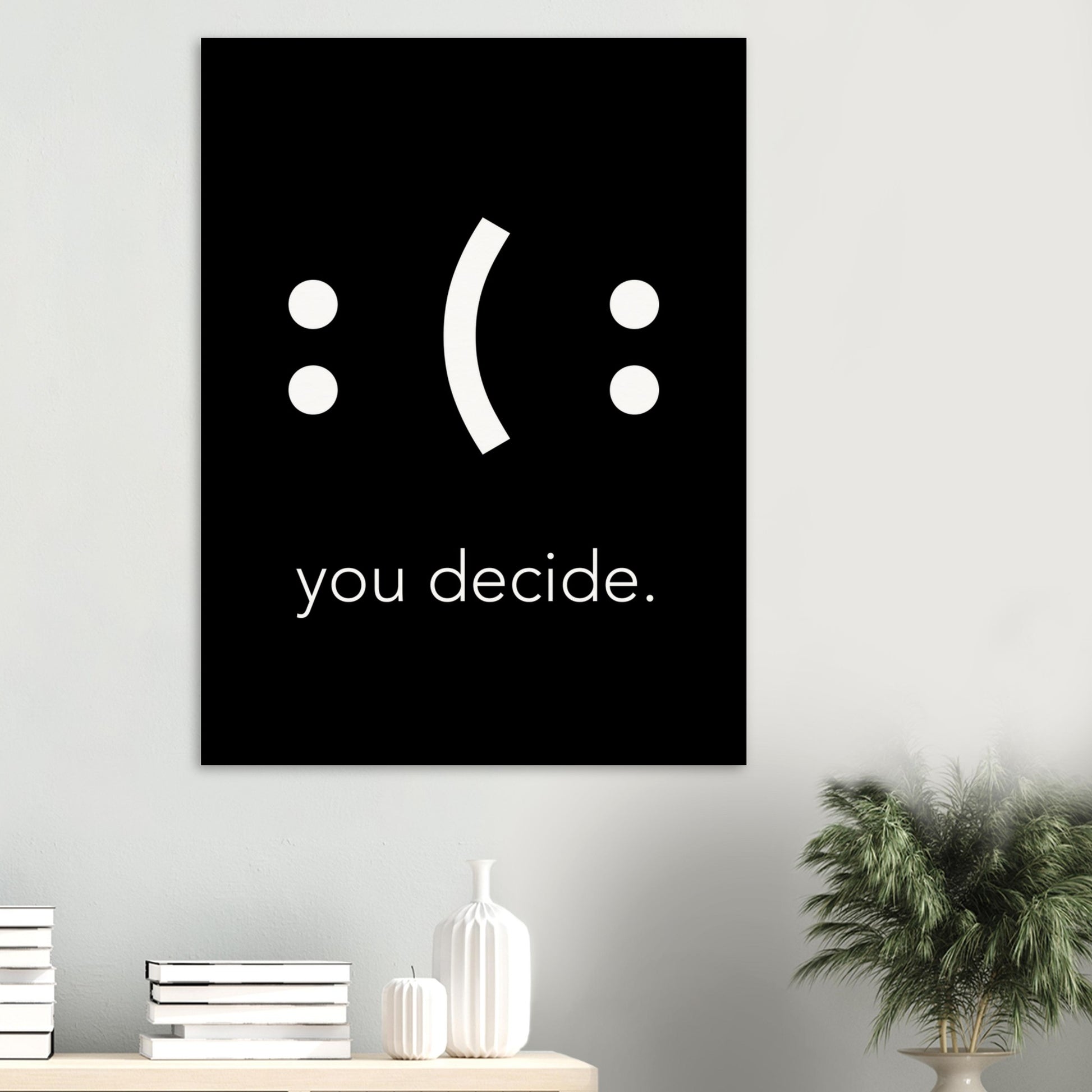 Poster mit Motivationssprüchen - You decide- fine art - Poster in Museumsqualität