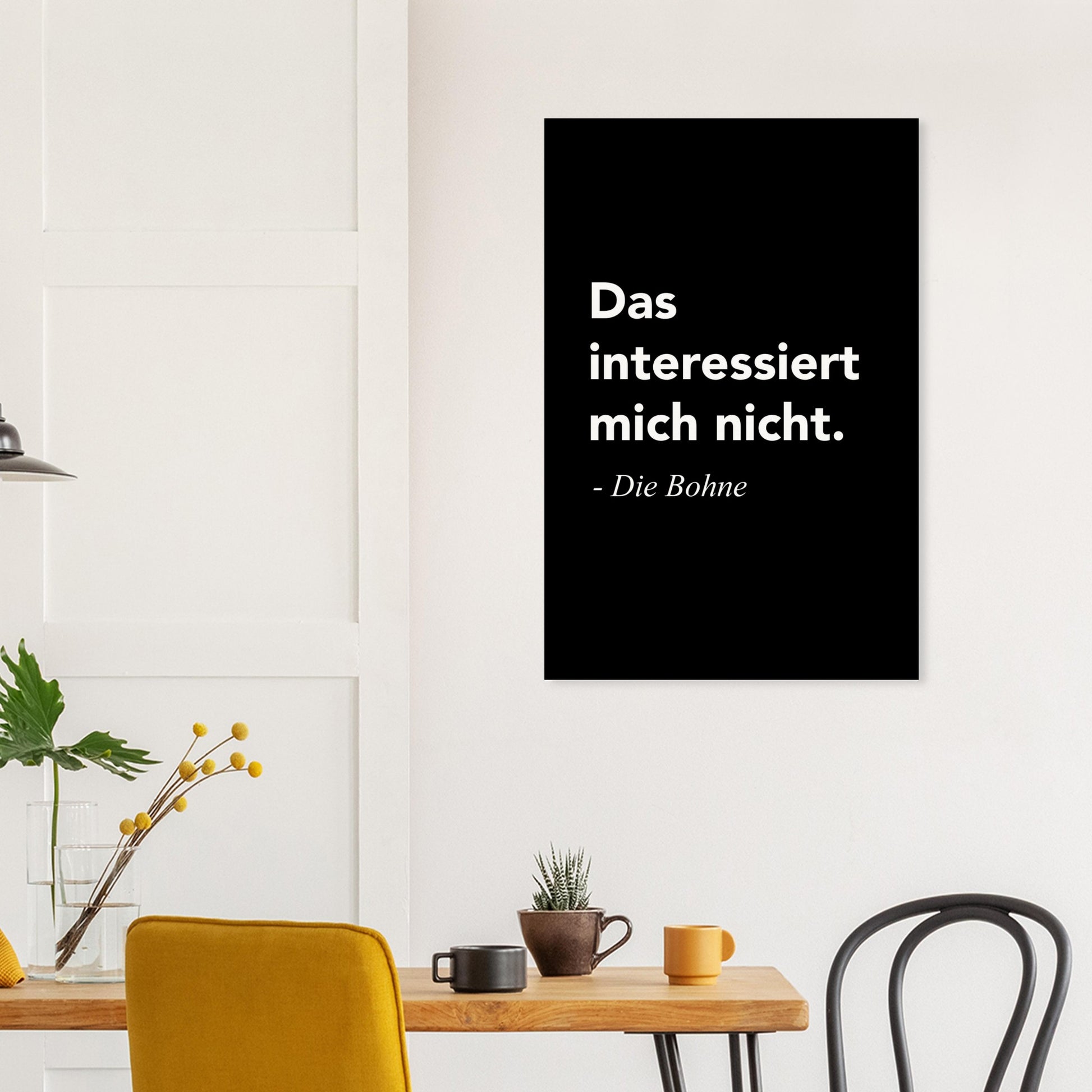 Poster mit Motivationsspruch - Das interessiert mich nicht - Die Bohne - Poster in Museumsqualität mit Spruch - Background black - Fineart