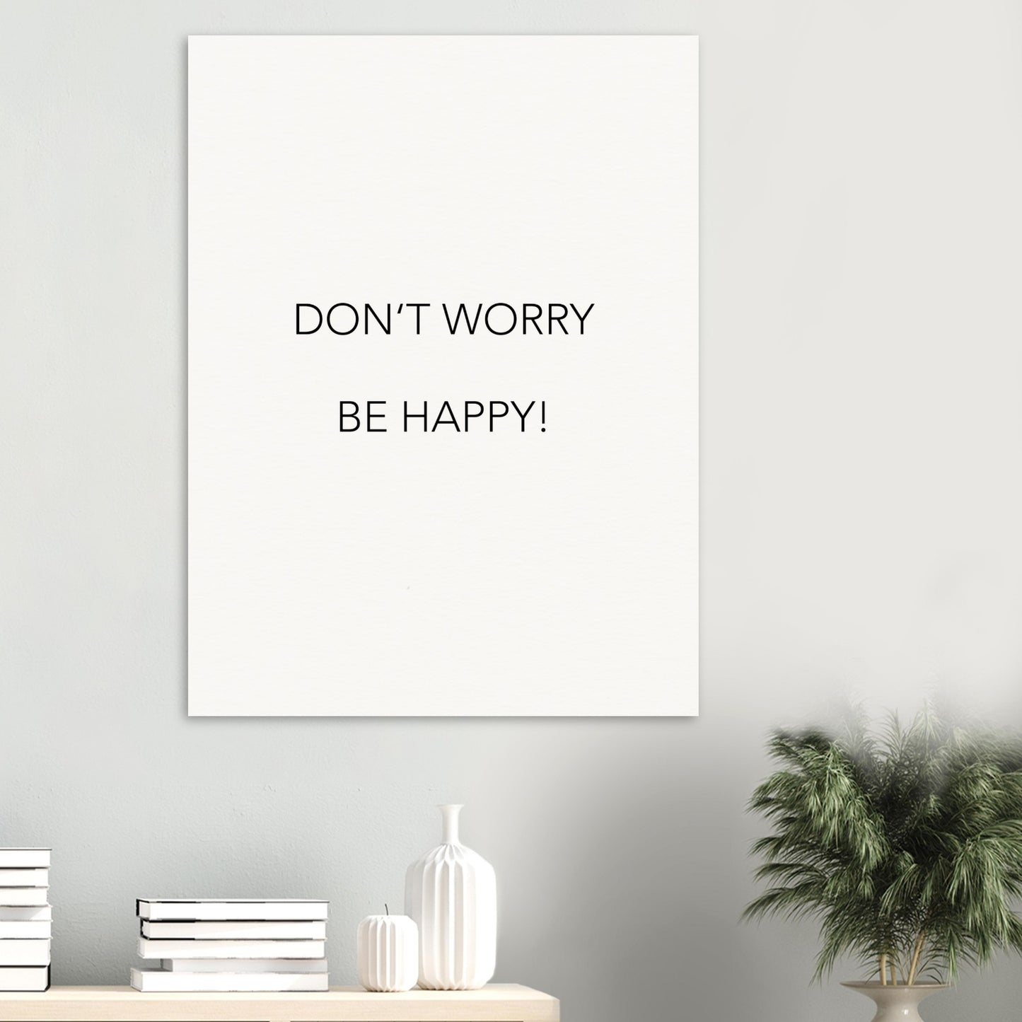 Poster -  Don´t worry be happy! (white)