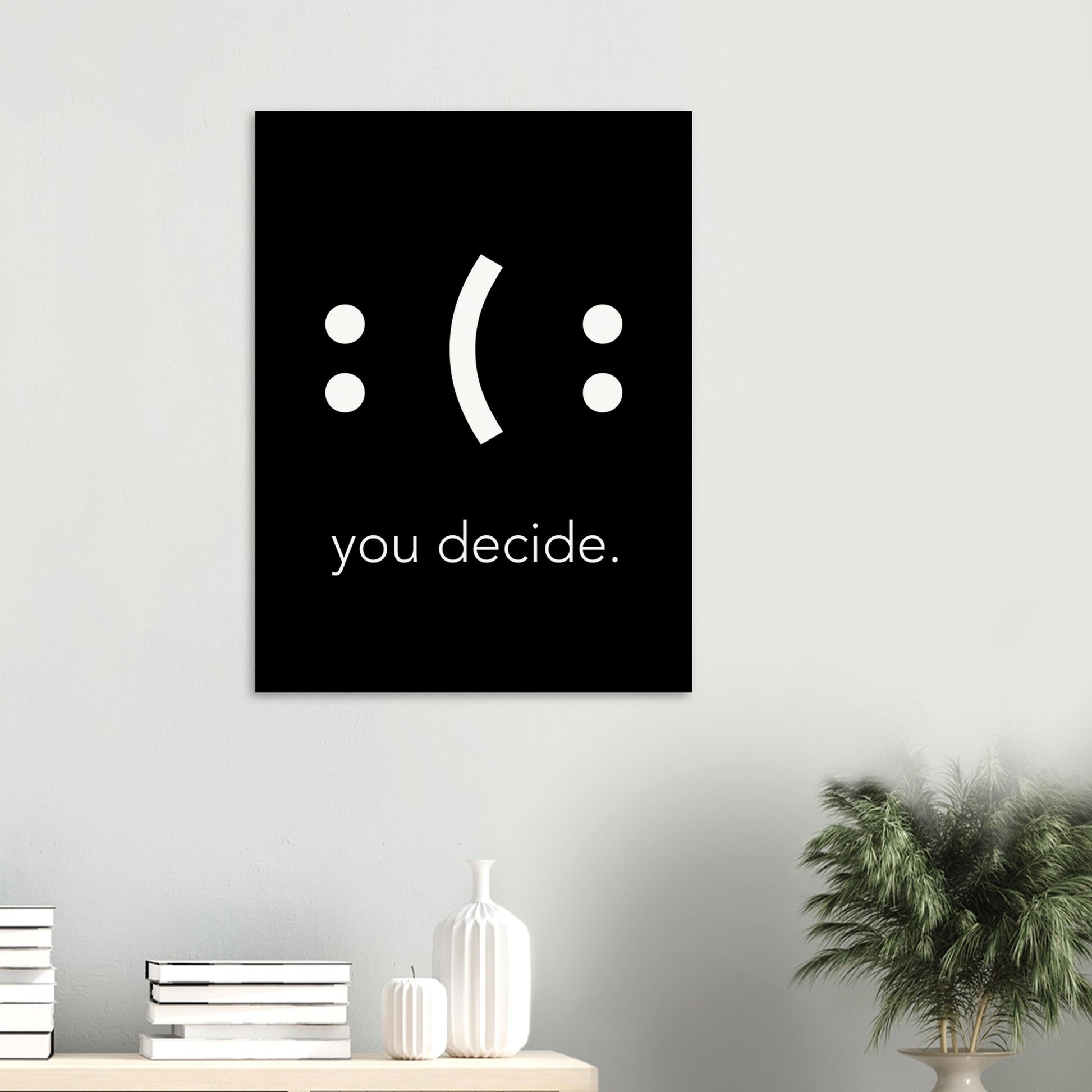 Poster mit Motivationssprüchen - You decide- fine art - Poster in Museumsqualität