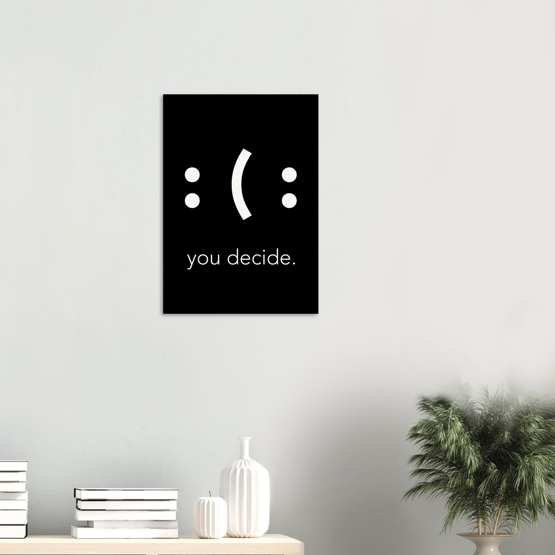 Poster mit Motivationssprüchen - You decide- fine art - Poster in Museumsqualität