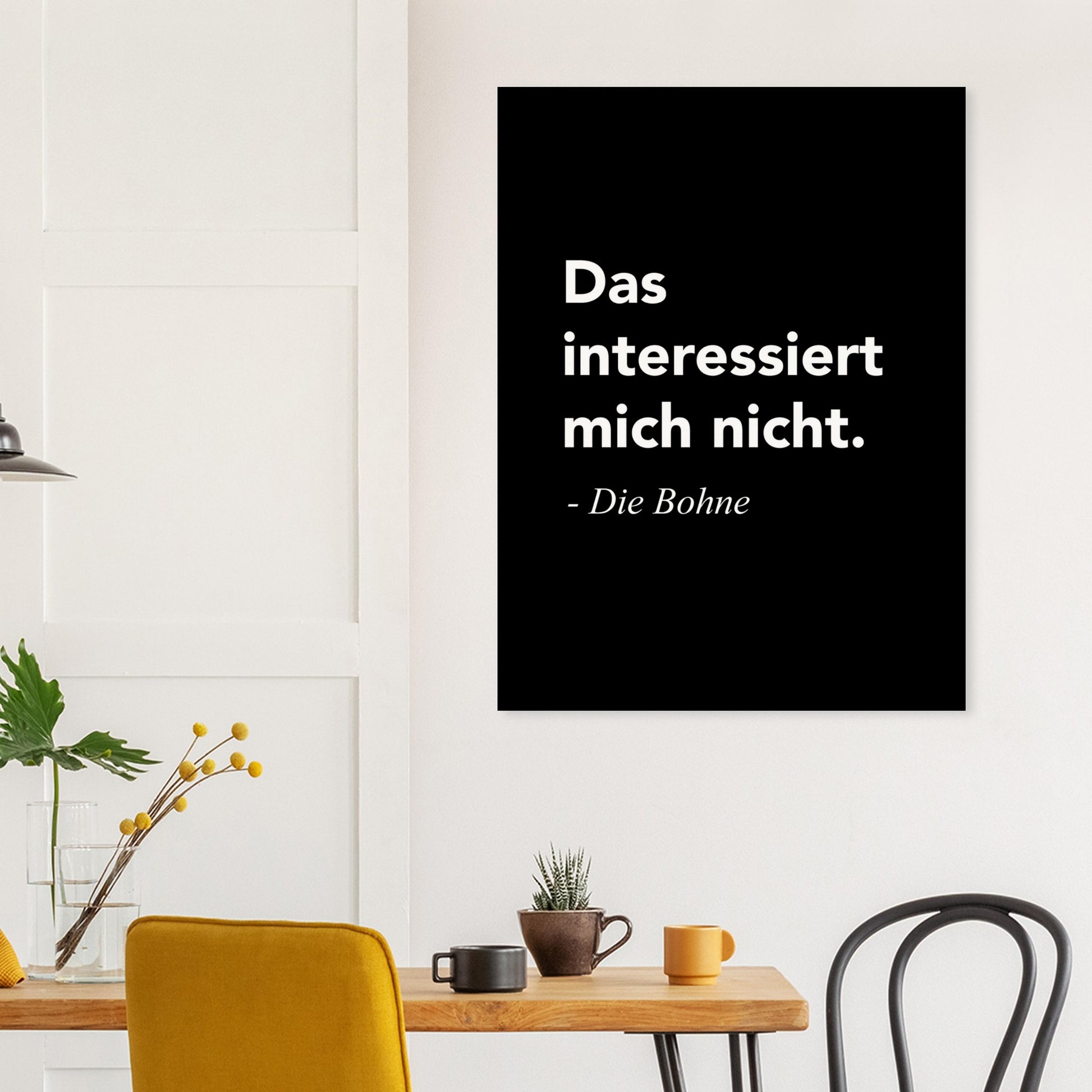 Poster mit Motivationsspruch - Das interessiert mich nicht - Die Bohne - Poster in Museumsqualität mit Spruch - Background black - Fineart