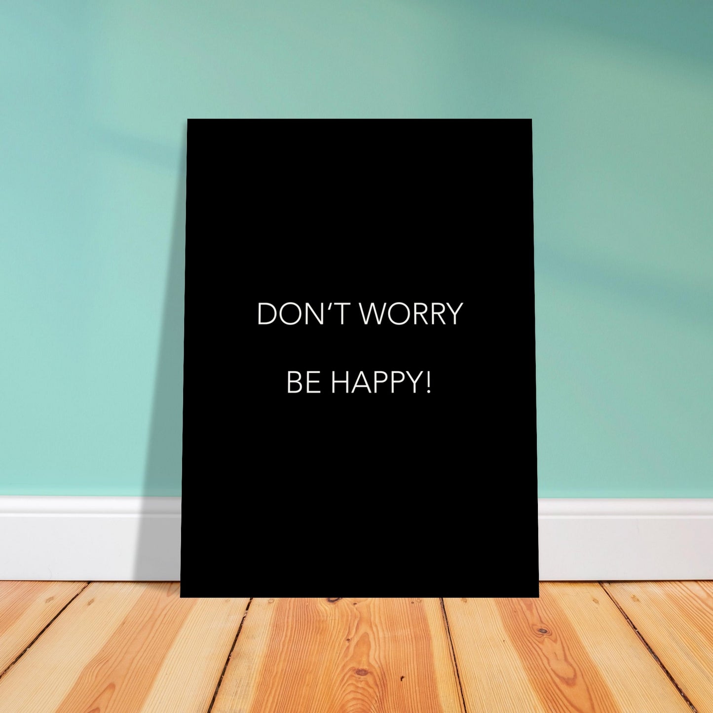 Poster -  Don´t worry be happy! (black)