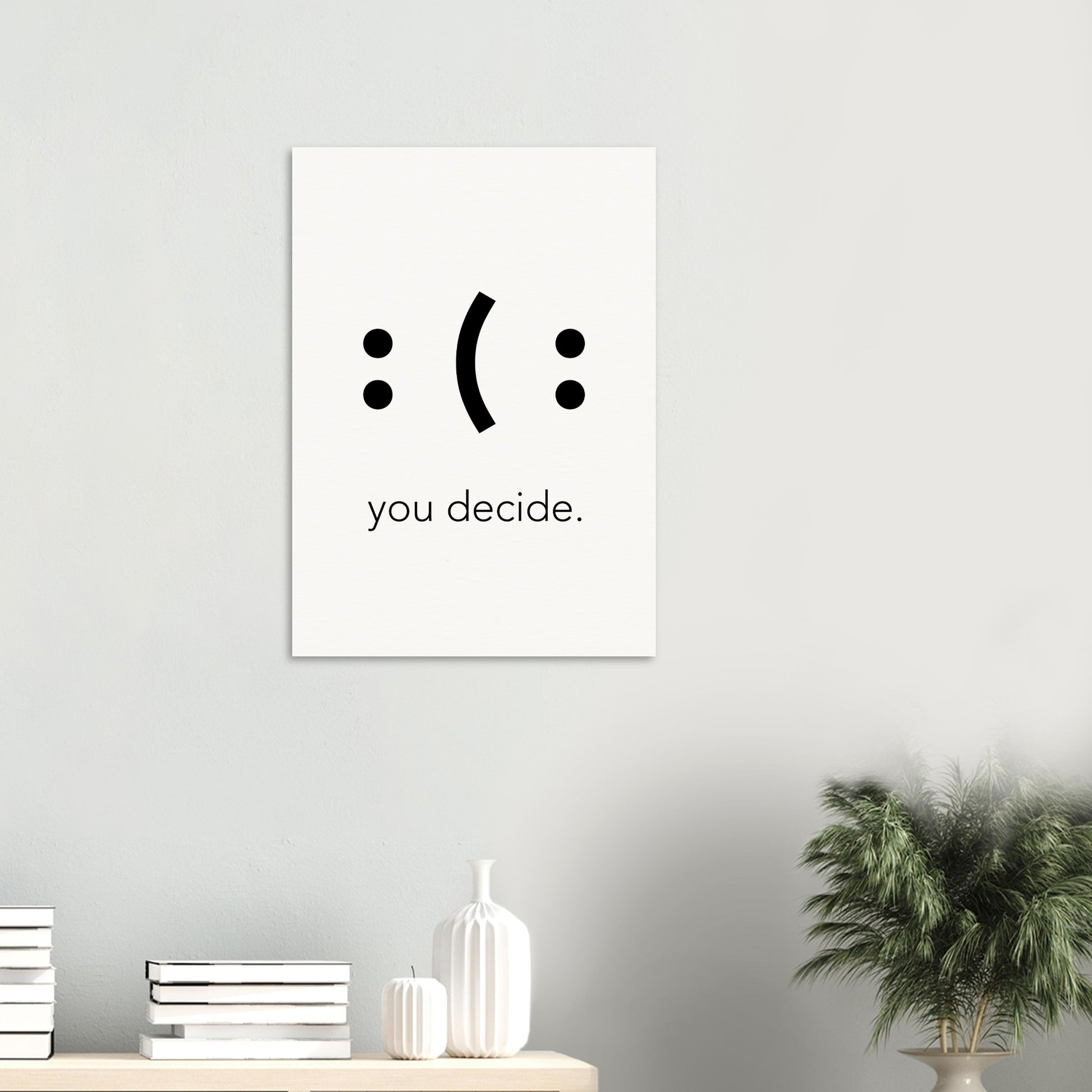 Poster mit Motivationssprüchen - You decide- fine art - Poster in Museumsqualität 