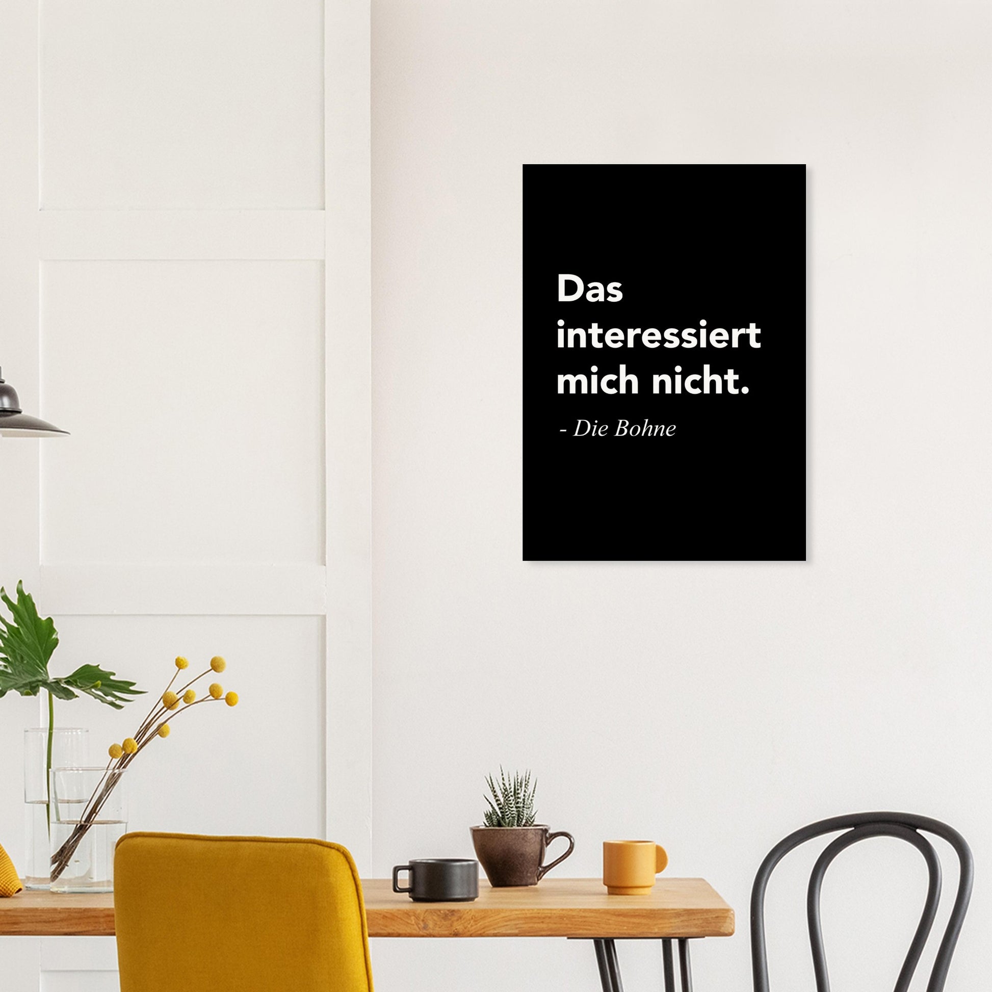 Poster mit Motivationsspruch - Das interessiert mich nicht - Die Bohne - Poster in Museumsqualität mit Spruch - Background black - Fineart