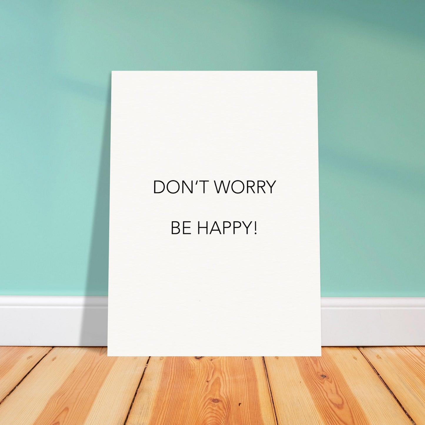 Poster -  Don´t worry be happy! (white)