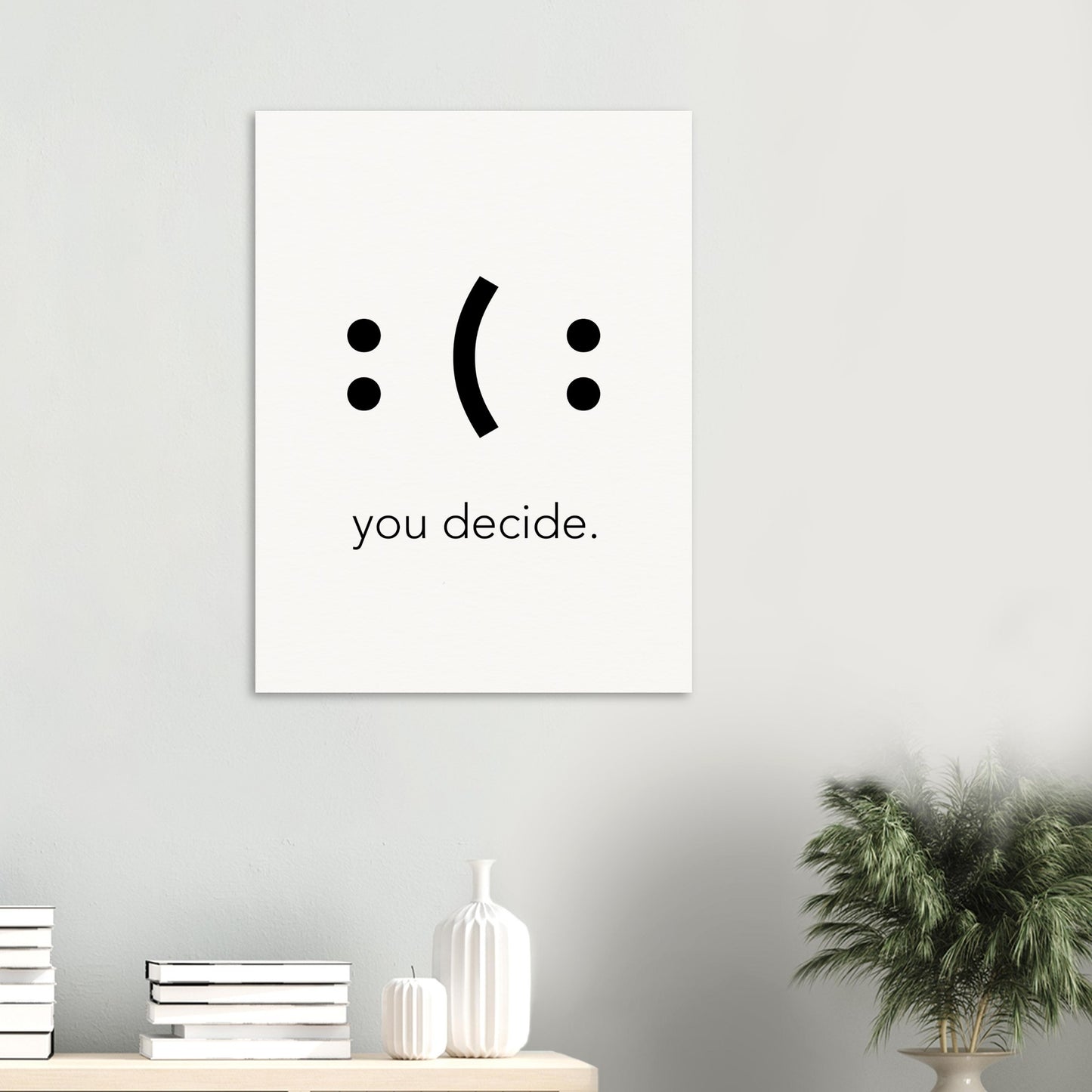 Poster mit Motivationssprüchen - You decide- fine art - Poster in Museumsqualität 