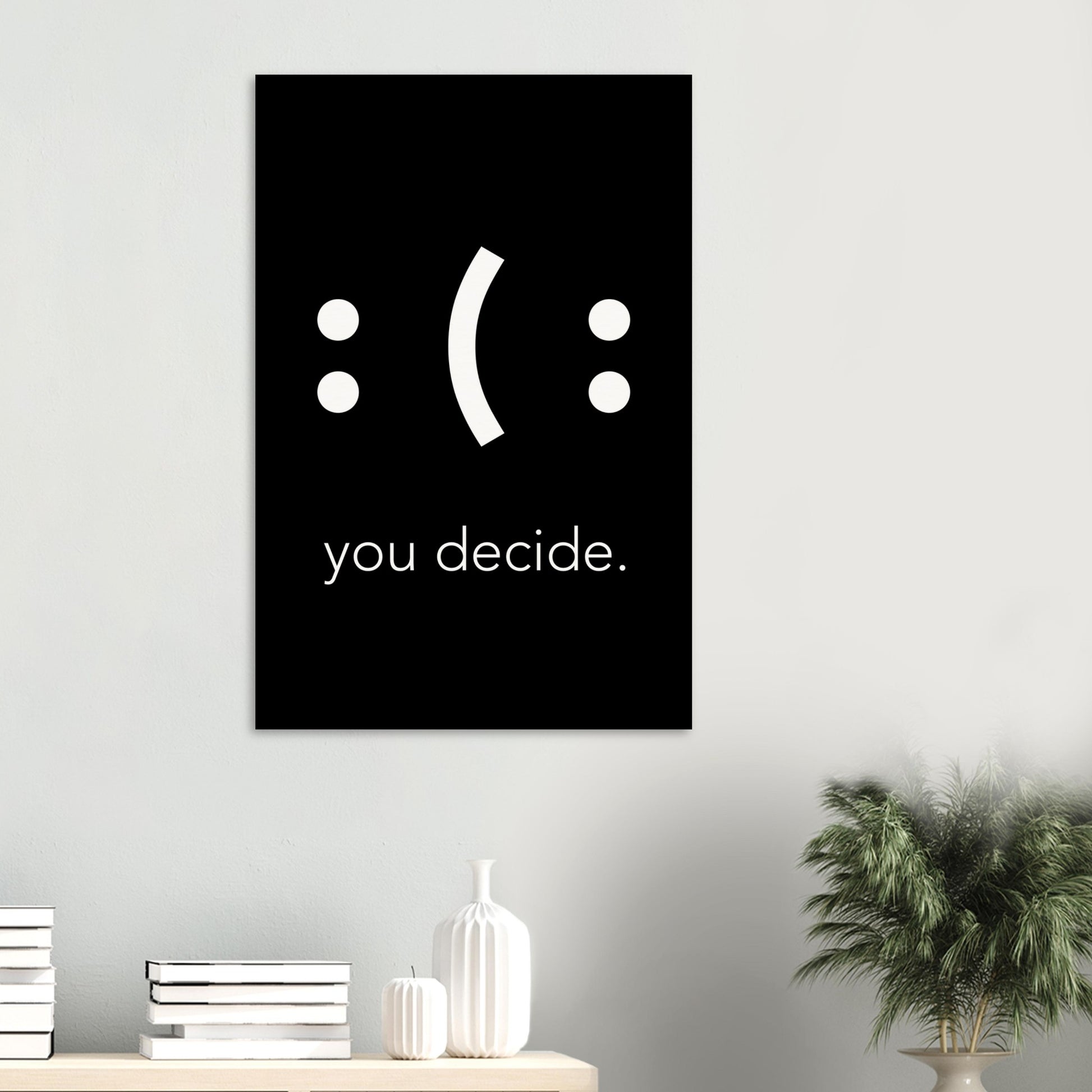 Poster mit Motivationssprüchen - You decide- fine art - Poster in Museumsqualität