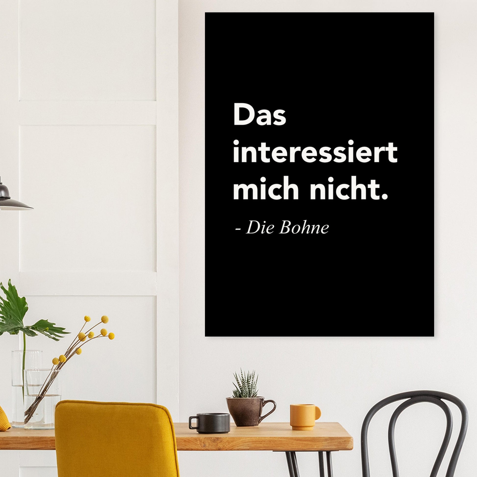 Poster mit Motivationsspruch - Das interessiert mich nicht - Die Bohne - Poster in Museumsqualität mit Spruch - Background black - Fineart