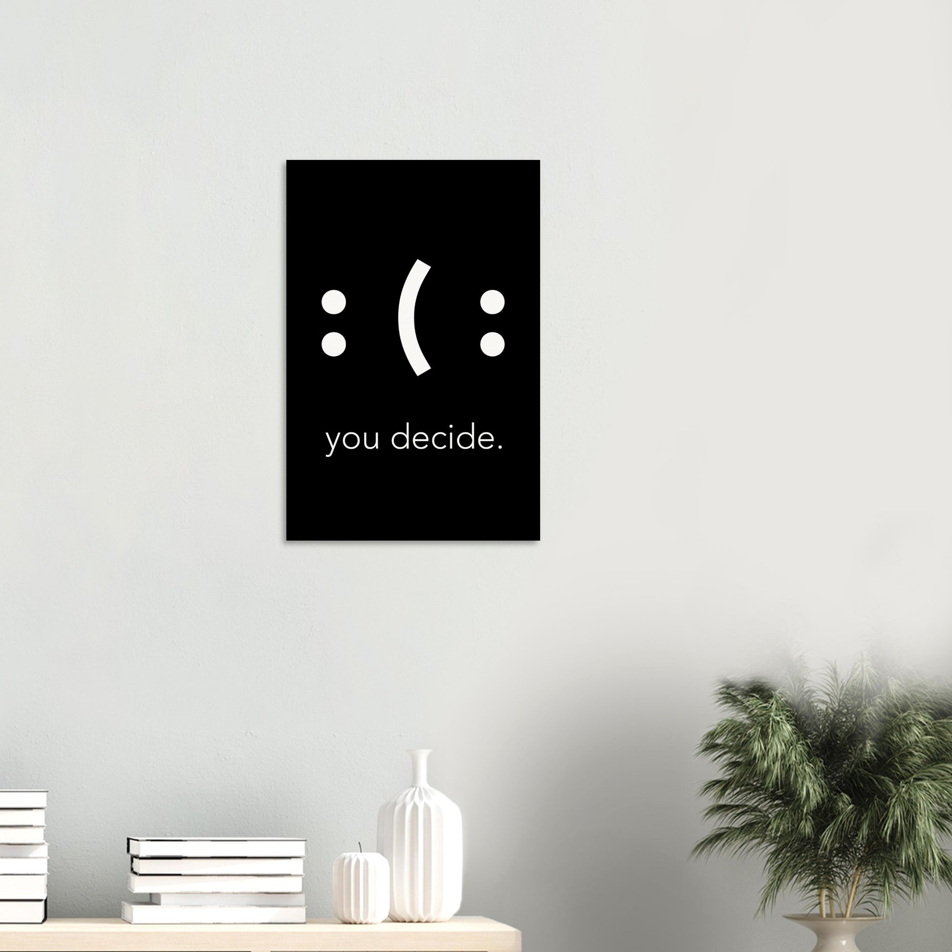 Poster mit Motivationssprüchen - You decide- fine art - Poster in Museumsqualität