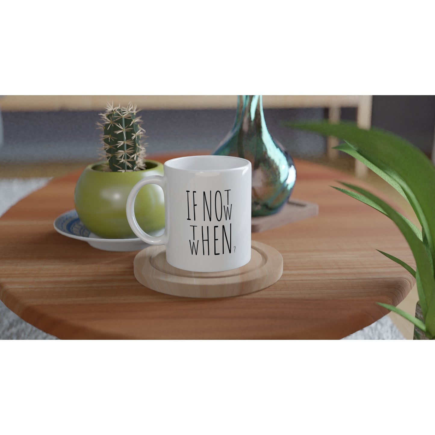 Tasse mit Spruch: "If not now when then" - Motivationsspruch